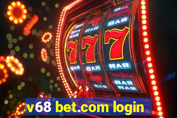 v68 bet.com login